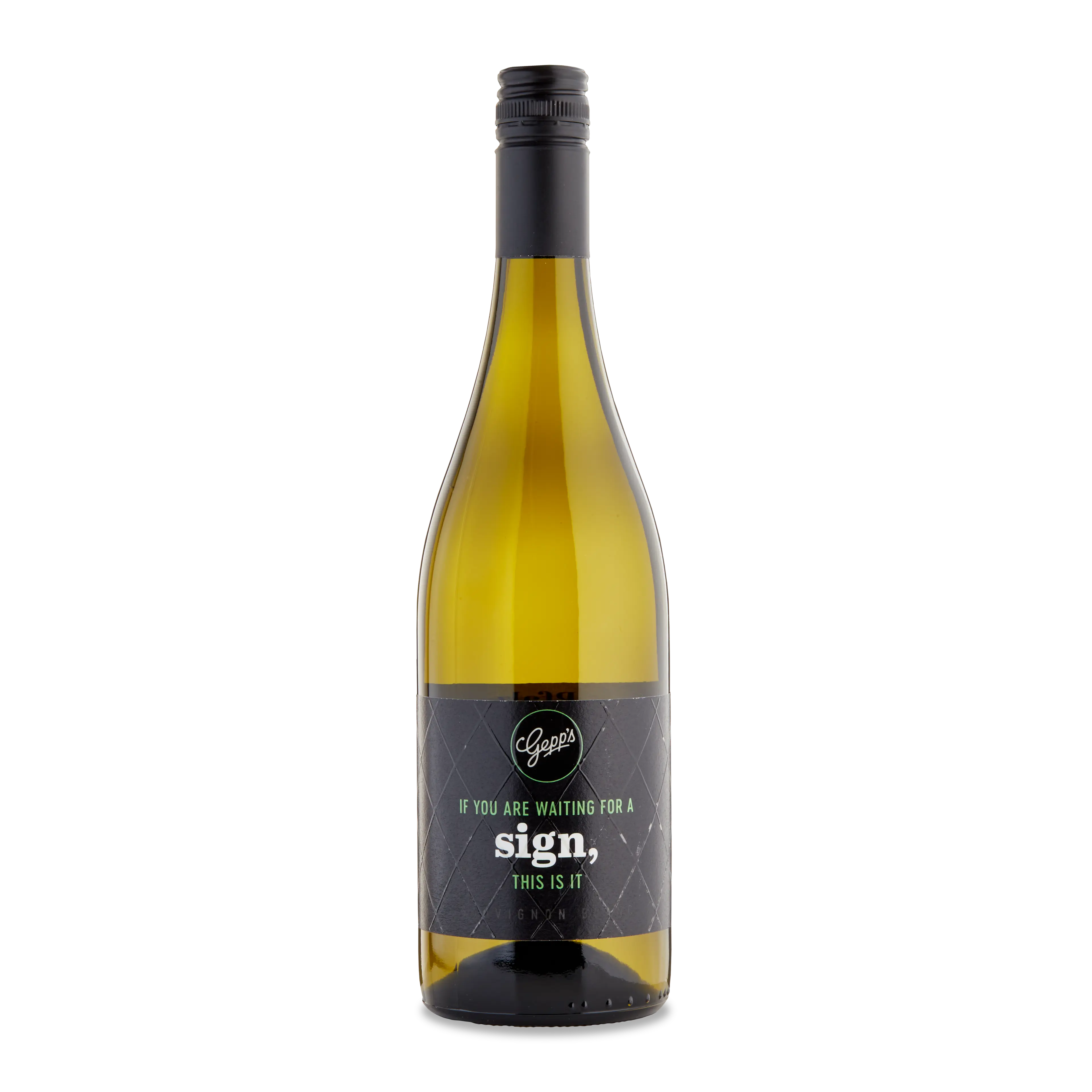 Sauvignon Blanc If you are waiting for a sign this is it