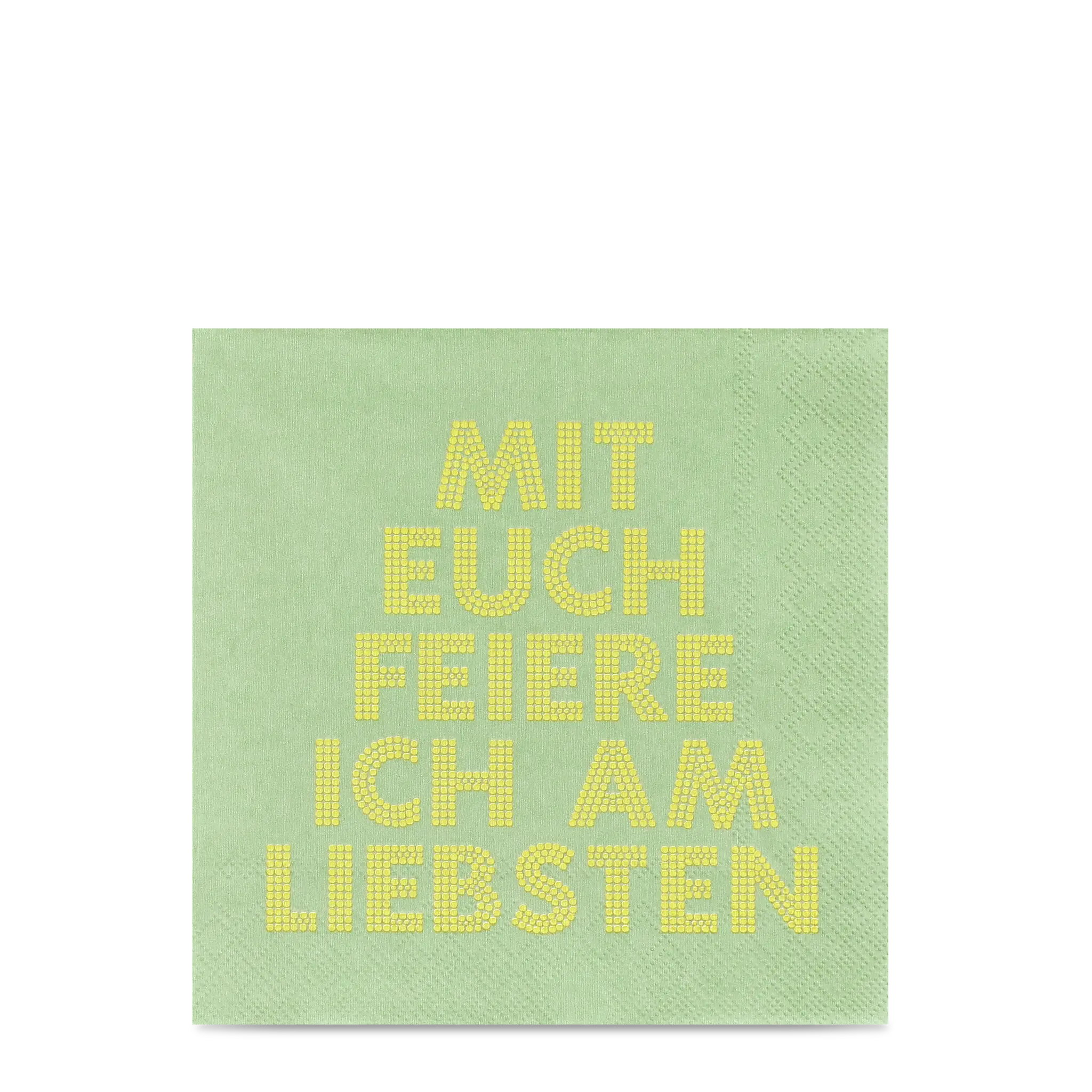 Serviette "Mit euch feiere ich am liebsten"