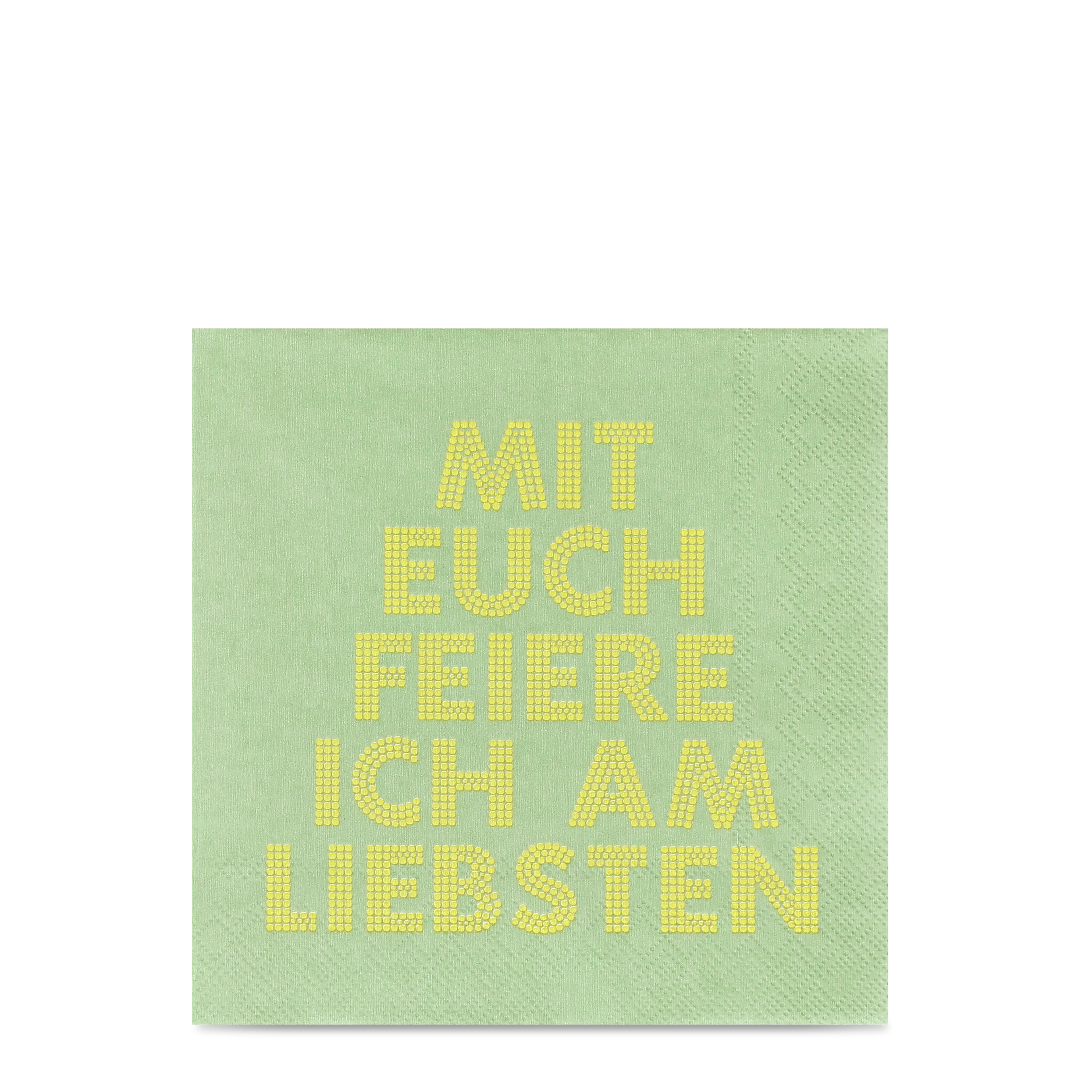 Serviette "Mit euch feiere ich am liebsten"