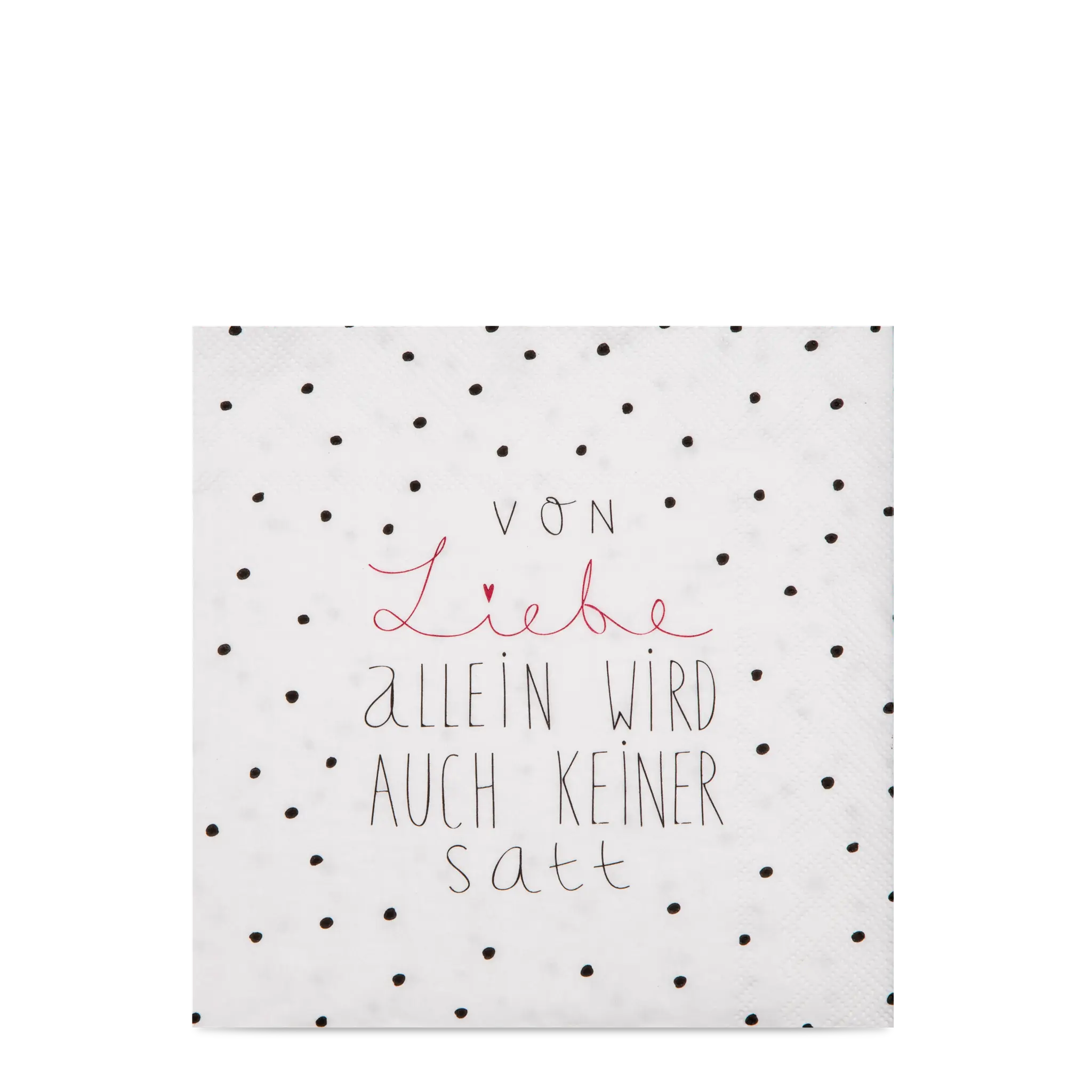 Satt Serviette Von Liebe allein wird auch keiner satt bei Gepp's kaufen